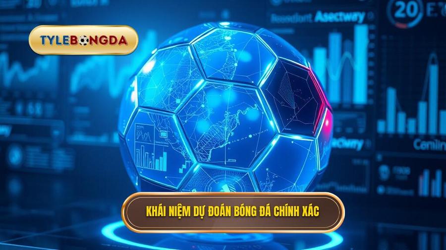 Khái niệm dự đoán bóng đá chính xác