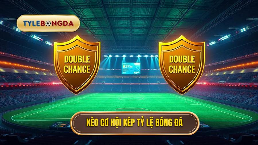 Kèo cơ hội kép TỶ LỆ BÓNG ĐÁ