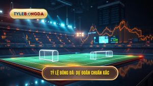 Tỷ Lệ Bóng Đá Dự đoán chuẩn xác
